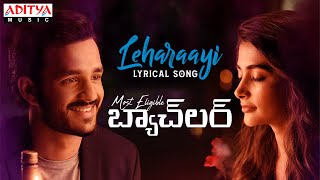 Most Eligible Bachelor Movie Leharaayi Song Lyrics in Telugu and English