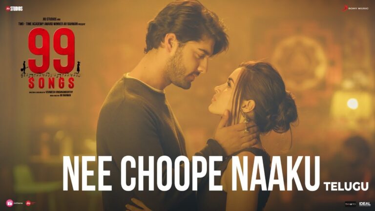 “Nee Choope Naaku” Song Lyrics Telugu & English – ‘99 Songs‘ movie