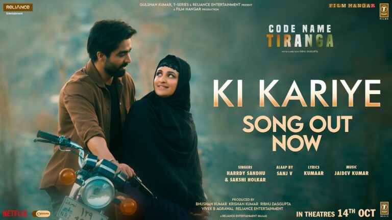 Ki Kariye song Lyrics – Code Name Tiranga – Harrdy Sandhu and Parineeti Chopra