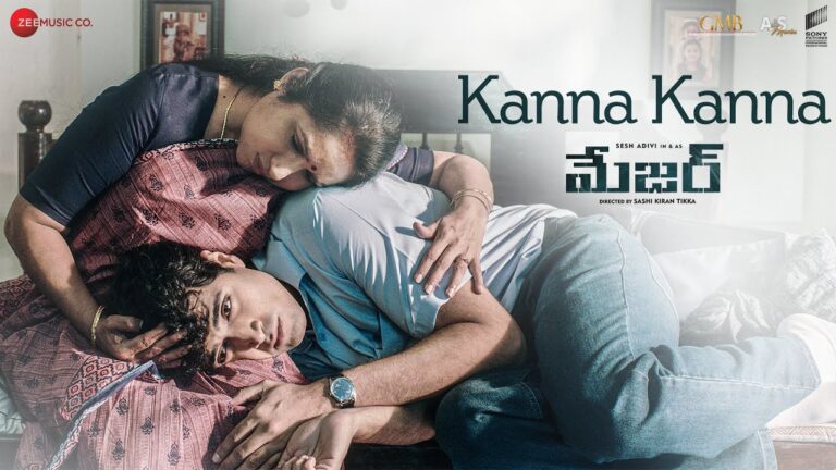 “Kanna Kanna” Song Lyrics Telugu & English –   Major Movie