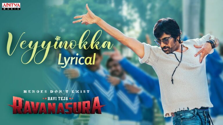 “Veyyinokka” Song Lyrics Telugu & English –  ‘Ravanasura‘ movie