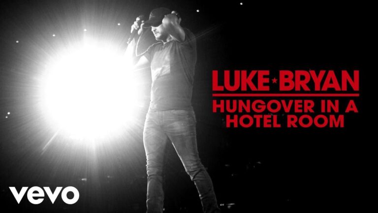 “Luke Bryan – Hungover In A Hotel Room” Song Lyrics