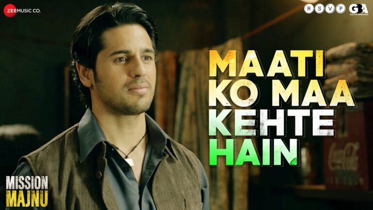 “Maati Ko Maa Kehte Hain” Song Lyrics Hindi & English –  ‘Mission Majnu‘ movie