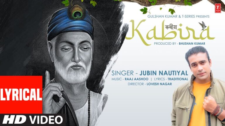 “Kabira (Kabir Dohe)” Song Lyrics Hindi & English – Jubin Nautiyal