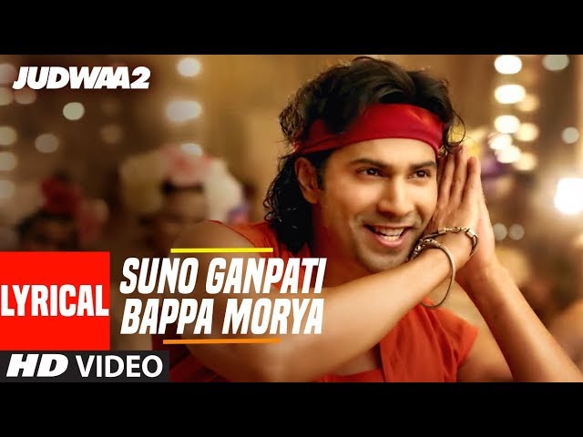 “Suno Ganpati Bappa Morya” Song Lyrics Hindi & English – “Judwaa 2” Electric ￼